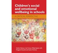 Children's social and emotional wellbeing in schools: A Critical Perspective