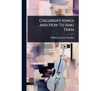 Children's Songs And How To Sing Them