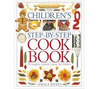 Children's Step-by-Step Cookbook: A Complete Cookery Course for Children