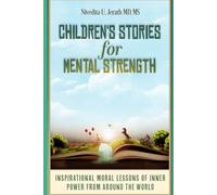 Children's Stories for Mental Strength: Inspirational Moral Lessons of Inner Power from Around the World