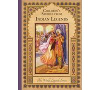 Children'S Stories from Indian Legends (The World Legends Series)
