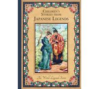 Children'S Stories from Japanese Legends (The World Legends Series)