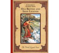Children'S Stories from Old British and Irish Legends