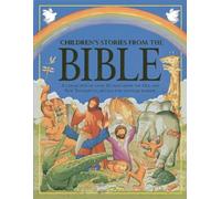 Children's Stories from the Bible: A Collection of Over 20 Tales from the Old and New Testament, Retold for Younger Readers: A Collection of Over 20 ... New Testaments, Retold for Younger Readers