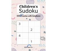 Children's Sudoku Puzzle Book: 100 Easy 4 x 4 Sudoku Puzzles with Solutions for Kids Ages 5-8 | Beginner Logic and Number Puzzles for Learning, Focus and Screen-Free Fun | 6 x 9 Inches