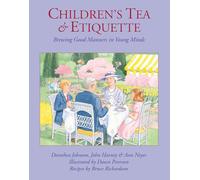 Children's Tea & Etiquette: Brewing Good Manners in Young Minds