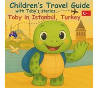Children's Travel Guide Book with Toby's stories: Toby in Istanbul, Turkey