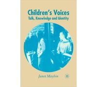 Children's Voices : Talk, Knowledge and Identity