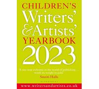 Children's Writers' & Artists' Yearbook 2023: The best advice on writing and publishing for children