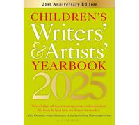 Children's Writers' & Artists' Yearbook 2025: The best advice on writing and pu