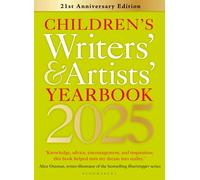 Children's Writers' & Artists' Yearbook 2025 : The best advice on writing and publishing for children