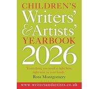 Children's Writers' & Artists' Yearbook 2026: The best advice on writing and publishing for children