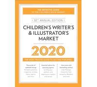 Children's Writer's & Illustrator's Market 2020: The Most Trusted Guide to Getting Published