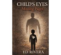 Child's Eyes: The Missing Pages- Fragments of childhood