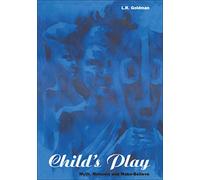 Child's Play: Myth, Mimesis and Make-Believe (Explorations in Anthropology)