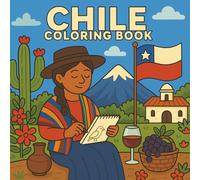 Chile Coloring Book: A Cultural Coloring Journey Through Food, Traditions and Everyday Life in Chile (Coloreando Cultura Coloring Books)