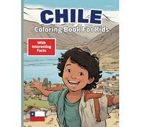 Chile Coloring Book For Kids: With Interesting Facts