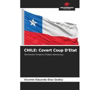 Chile: Covert Coup D'Etat