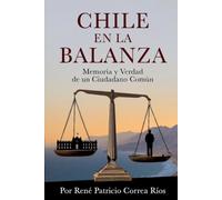 Chile en la Balanza: Memoria y Verdad de un Ciudadano Común