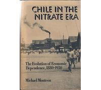Chile in the Nitrate Era: The Evolution of Economic Development, 1880-1950