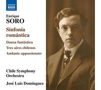 Chile So/Domínguez - SORO: SINFONIA ROMÁNTICA, DANZA FANTÁSTICA, TRES AIRES CHILENOS, ANDANTE APPASSIONATO