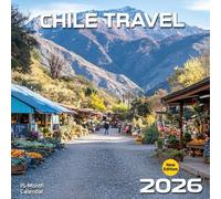 Chile Travel Calendar 2026: Colorful markets, mountain ranges, and coastal escapes