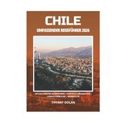 CHILE UMFASSENDER REISEFÜHRER 2026