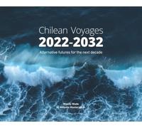 Chilean Voyages 2022-2032: Alternative futures for the next decade