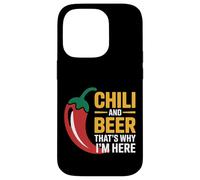 Chili And Beer That's Why I'm Here Spicy Food Drink |- Case for iPhone 14 Pro