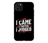 Chili Cook Off Judge - I Came - I Tasted - I Judged Case for iPhone 11 Pro Max