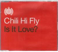 Chili Hi Fly - Is It Love