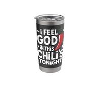 Chili I Feel God in This Chili'S Tonight Stainless Steel Insulated Tumbler