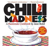 Chili Madness: A Passionate Cookbook