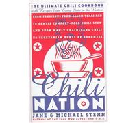 Chili Nation: The Ultimate Chili Cookbook With Recipes from Every State in the Nation