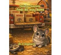 Chili The Chinchilla Finds His Way Home: The Little Forest Hearts™ Series