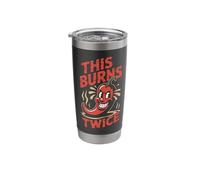 Chili This Burns Twice Funny Sarcastic Sarcasm Humor Joke Stainless Steel Insulated Tumbler