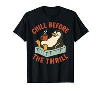 Chill Before The Thrill Penguin Humor Holiday Fun T-Shirt