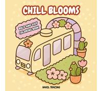 CHILL BLOOMS: Bold & Easy Coloring Book for Adults and Teens | Cozy Flower Shops, Peaceful Corners, Cute Plants & Relaxing Garden Scenes