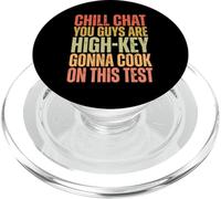 Chill Chat You Guys High Key Gonna Cook On This Test PopSockets PopGrip for MagSafe