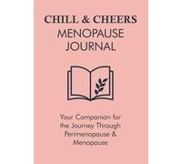 Chill & Cheers Menopause Journal: Your Companion for the Journey Through Perimenopause & Menopause