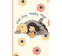 Chill Day, Happy Hear | get yours now A Notebook gift for your girlies who love aesthetic stuffs | Perfect give to your loved once's | Journal's and ... | 6*9 inches book with 120 pages: Non-Ruled