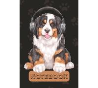 Chill Like a Berner - Paws, Beats, and Vibes: A 120-Page Lined Notebook (6 x 9) Featuring a Cool Bernese Mountain Dog with Headphones - For Music Lovers and Berner Sennenhund Fans
