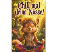 Chill mal deine Nüsse! (Sunny - Das Eichhörnchen im Wald der Wahnsinnigen)