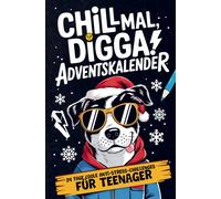 Claus Tanner Chill Mal, Digga Adventskalender für Teenager Jungs un (Paperback)