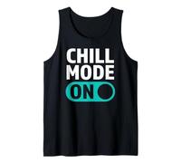 Chill Mode On | Funny Tired No Rush Relax & Live Slowly Tank Top