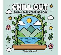 Chill Out - A Bold & Easy Coloring Book for Teens and Adults: 40 Simple Line Art Designs for Stress Relief (Calm Escape Collection)