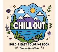 Chill Out Bold & Easy Coloring Book for Adults and Teens: 40 Calm Minimal Line Art Designs for Relaxation (Minimal Art Coloring Series)