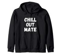 Chill Out Mate Zip Hoodie