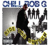 Chill Rob G - Ride the Rhythm