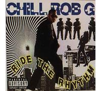 Chill Rob G - Ride the Rhythm